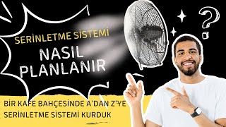 BUHARLI SOĞUTMA SİSTEMİ KURULUMU NASIL YAPILIR? NASIL PLANLANIR? NASIL ÇALIŞIR? EN UCUZA SERİNLETME