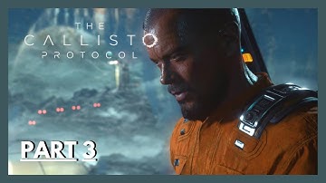 THE CALLISTO PROTOCOL - FULL GAMEPLAY / WALKTHROUGH - PS5 - PART 3