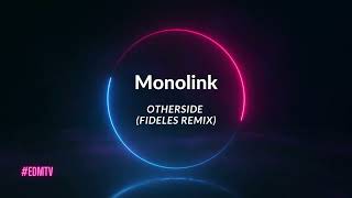 Monolink - Otherside (Fideles Remix)