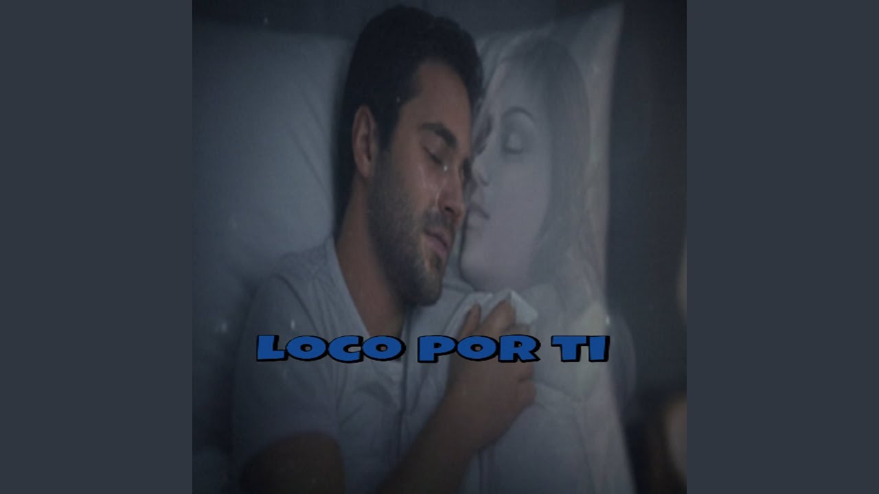 Loco por ti