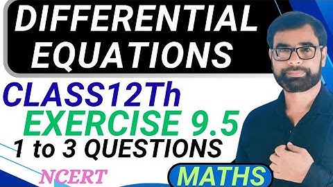 NCERT Class 12 Maths Chapter 9 Exercise 9.5 Q1 to Q3 | Homogeneous Differential Equations 