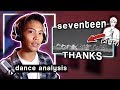 Dance Analysis: SEVENTEEN - THANKS | CHOREOGRAPHY ANALYSIS/REACTION
