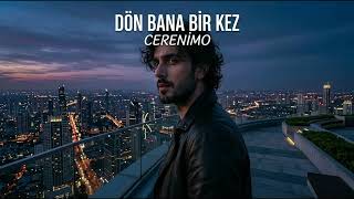 Dön Bana Bir Kez | Cerenimo