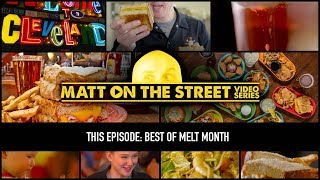 Best of Melt Month | Matt on the Street Video Series | Melt Bar and Grilled