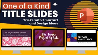 One of a Kind Title Slides with PowerPoint SmartArt and Design Ideas