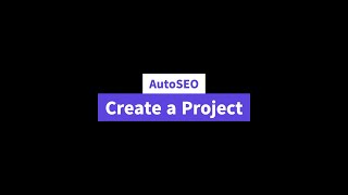 AutoSEO: How to Create a new Project