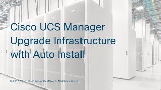Cisco UCS Manager Upgrade Infrastructure with Auto Install