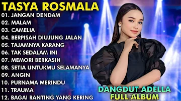 JANGAN DENDAM, MALAM, CAMELIA - TASYA ROSMALA FULL ALBUM TERPOPULER 2024