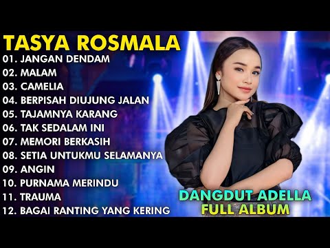 JANGAN DENDAM, MALAM, CAMELIA - TASYA ROSMALA FULL ALBUM TERPOPULER 2024