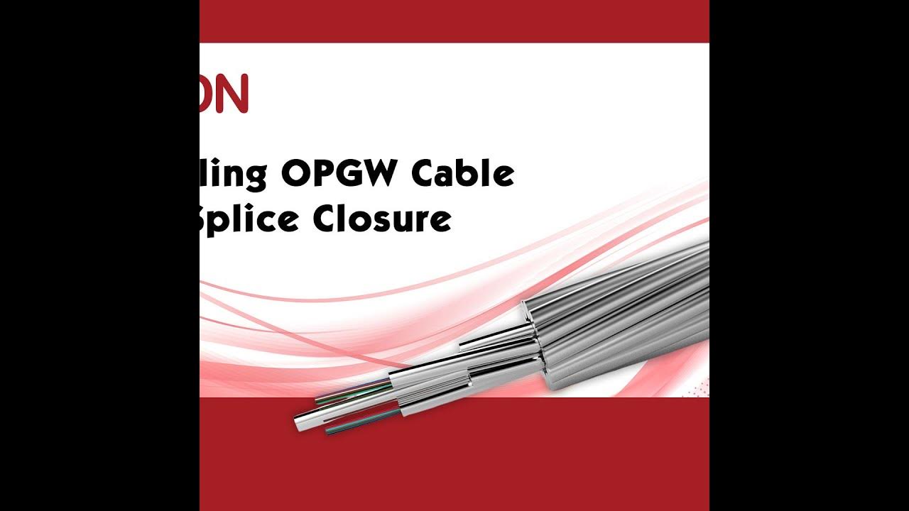 lnstalling OPGW cable into Vertical Splice Closure YouTube