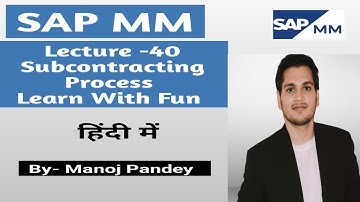 Lecture-40 |Subcontracting Process  ECC/S4Hana #sap #sapmmtraining #sapsd #sapfico #sappp #saphr