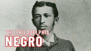 The First SOCIOLOGICAL Study of The Black Community (The Philadelphia Negro) #onemichistory