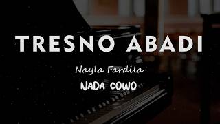 TRESNO ABADI // Nayla Fardila // KARAOKE PIANO AKUSTIK NADA COWO ( MALE )
