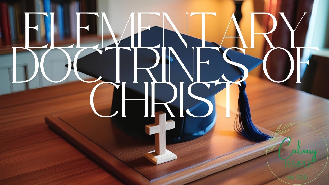 The Elementary Doctrines of Christ - YouTube