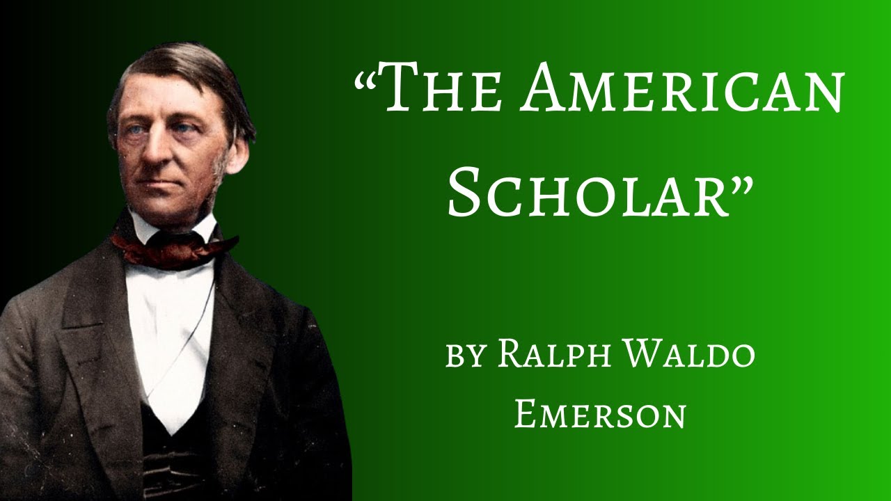"The American Scholar" by Ralph Waldo Emerson (Full Audiobook - No A.I.)