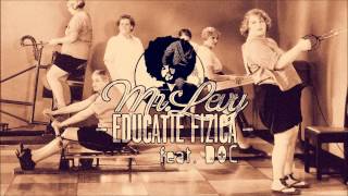 Video thumbnail of "Mr. Levy - Educatie fizica feat. DOC"