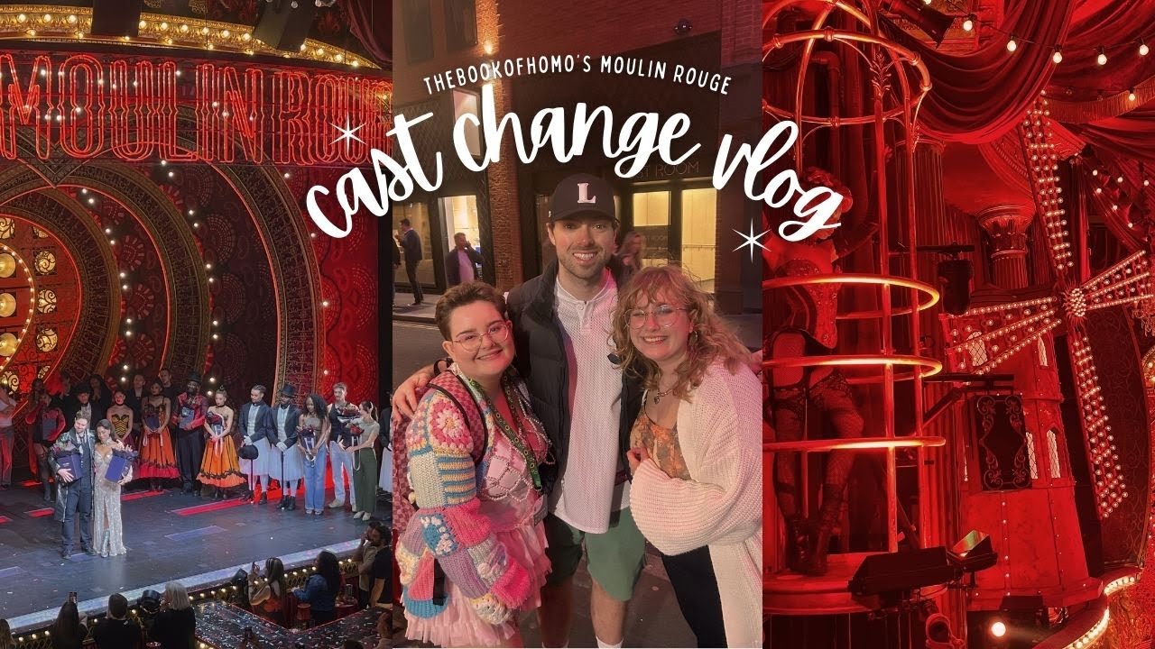 MOULIN ROUGE CAST CHANGE VLOG | can-cans, crochet roses, and crying 🥹