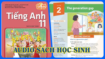 Unit 2 The generation gap| Audio Sách Học Sinh Tiếng Anh 11 Global Success Phụ Đề Song Ngữ Anh Việt