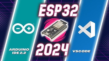 Serie Esp32 : Como configurar VS Code o Arduino IDE 2.2 para programar Esp32
