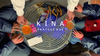 Prateek Rai - Kina Official Music Video