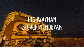 Steven McMorran - Highwayman (Lyrics/Comments)