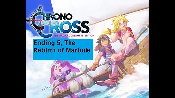 Chrono Cross: The Radical Dreamers Edition, Ending 5, The Rebirth of Marbule.