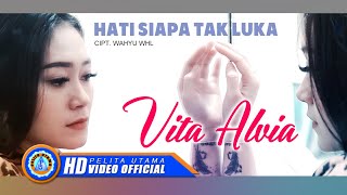 Vita Alvia - Hati Siapa Tak Luka