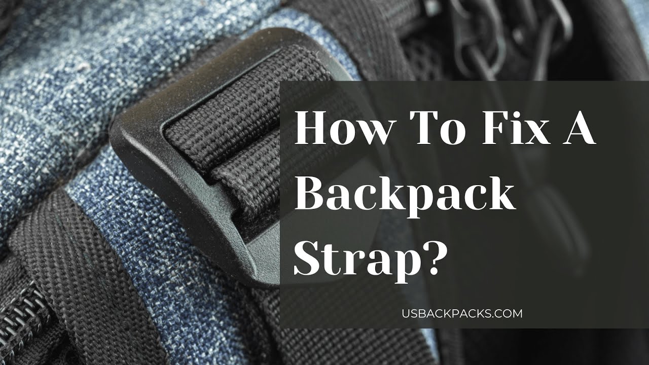 How To Repair Backpack Strap? (With Sewing & Without Sewing