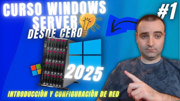 Windows server 2025 - Introducción y configuración de red básica(vídeo 1)