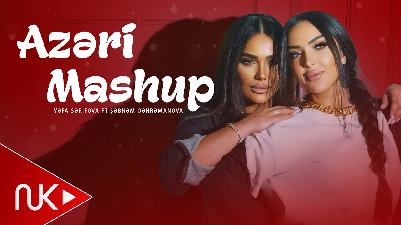 Vefa Serifova ft Sebnem Qehremanova - Azeri Mashup 2025 (Yeni Klip)