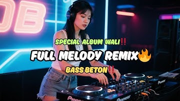DJ Breakbeat  Special Album Wali Full Melody Remix Terbaru  2025  Paling Enak & Viral‼️🔥