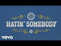 Brothers Osborne - Hatin’ Somebody (Official Lyric Video)
