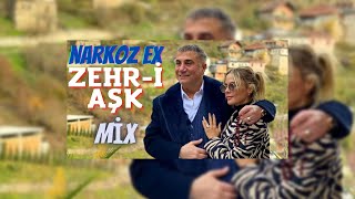 Narkoz Ex - ZEHRİ-AŞK |MİX| Resimi
