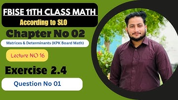 11th Class Math || Ch 2 Matrices & Determinants || Exercise 2.4 Question 1 || KPK Board