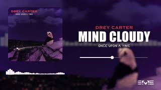 Drey Carter - Mind Cloudy