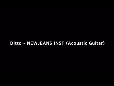Ditto - NewJeans inst(Acoustic Guitar)