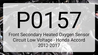 DTC P0157: Front Secondary Heated Oxygen Sensor Circuit Low Voltage - Honda Accord 2012-2017