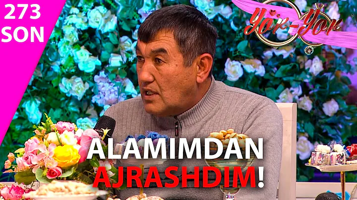 Yor-yor 273-son ALAMIMDAN AJRASHDIM!