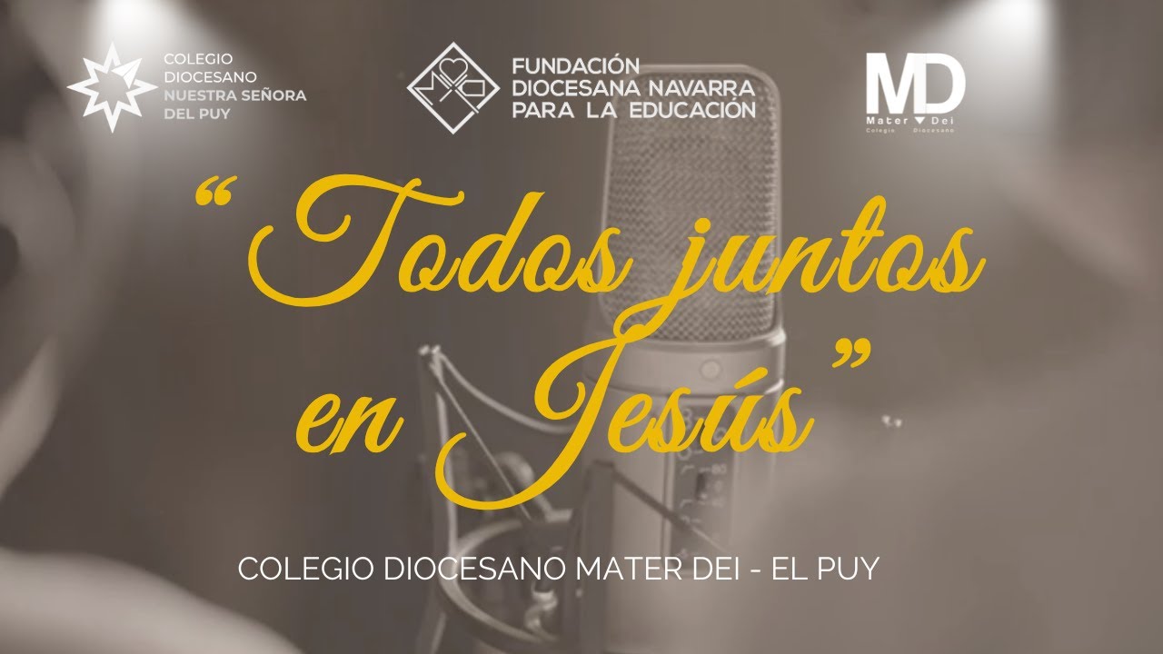 TODOS JUNTOS EN JESÚS / Villancico 2025 Colegio Diocesano Mater Dei - Nuestra Señora del Puy
