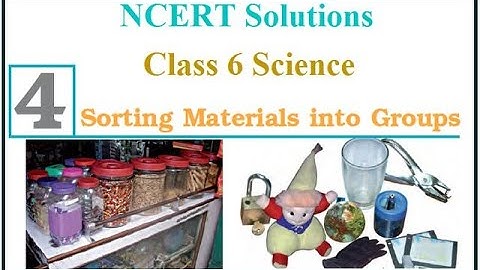 Class VI Science 13 10 2020 by Ms Mridulata Upadhyay (Chapter 4 Sorting materials into groups)
