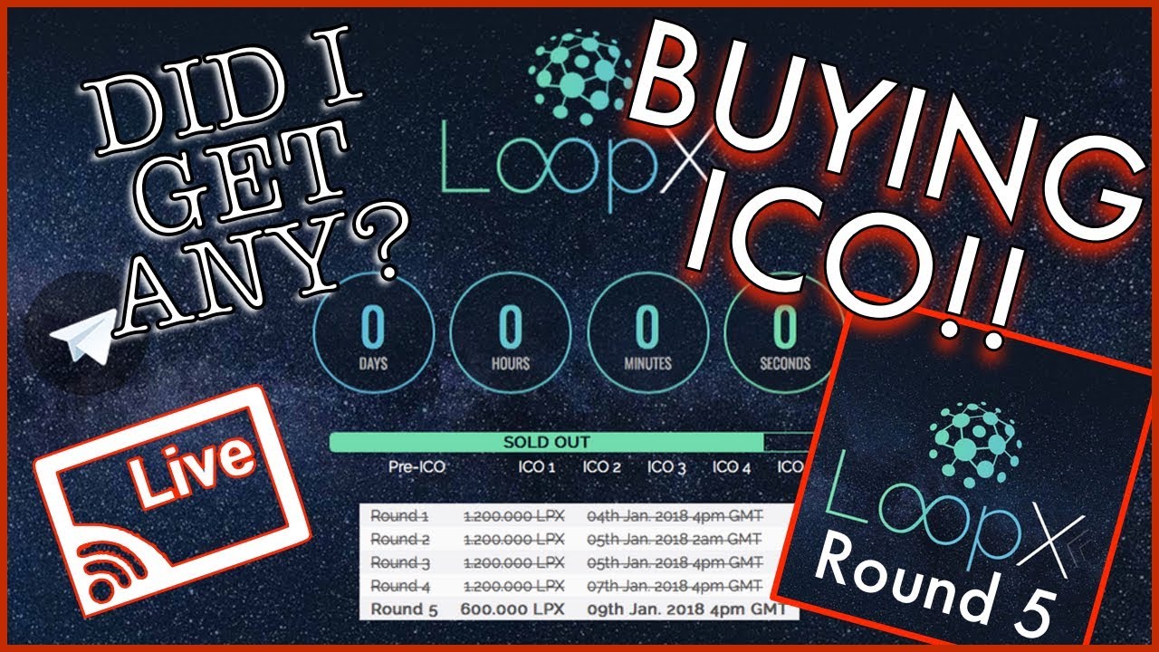 LOOPX ICO LIVE BUY IN!! -- Did I Get Any?? Round 5... Final Chance To Buy LoopX!!