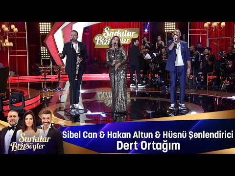 Sibel Can & Hakan Altun & Hüsnü Şenlendirici - DERT ORTAĞIM