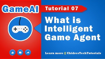 What is Intelligent Game Agent - Game AI Tutorial 07 🚀