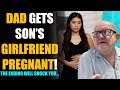 Dad Gets SON'S GIRLFRIEND Pregnant! MUST SEE ENDING... | Sameer Bhavnani