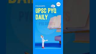 Introducing PYQSHORTS | Daily UPSC PYQs | 03 May 2026 | #shorts #ytshorts #pyqshorts4u