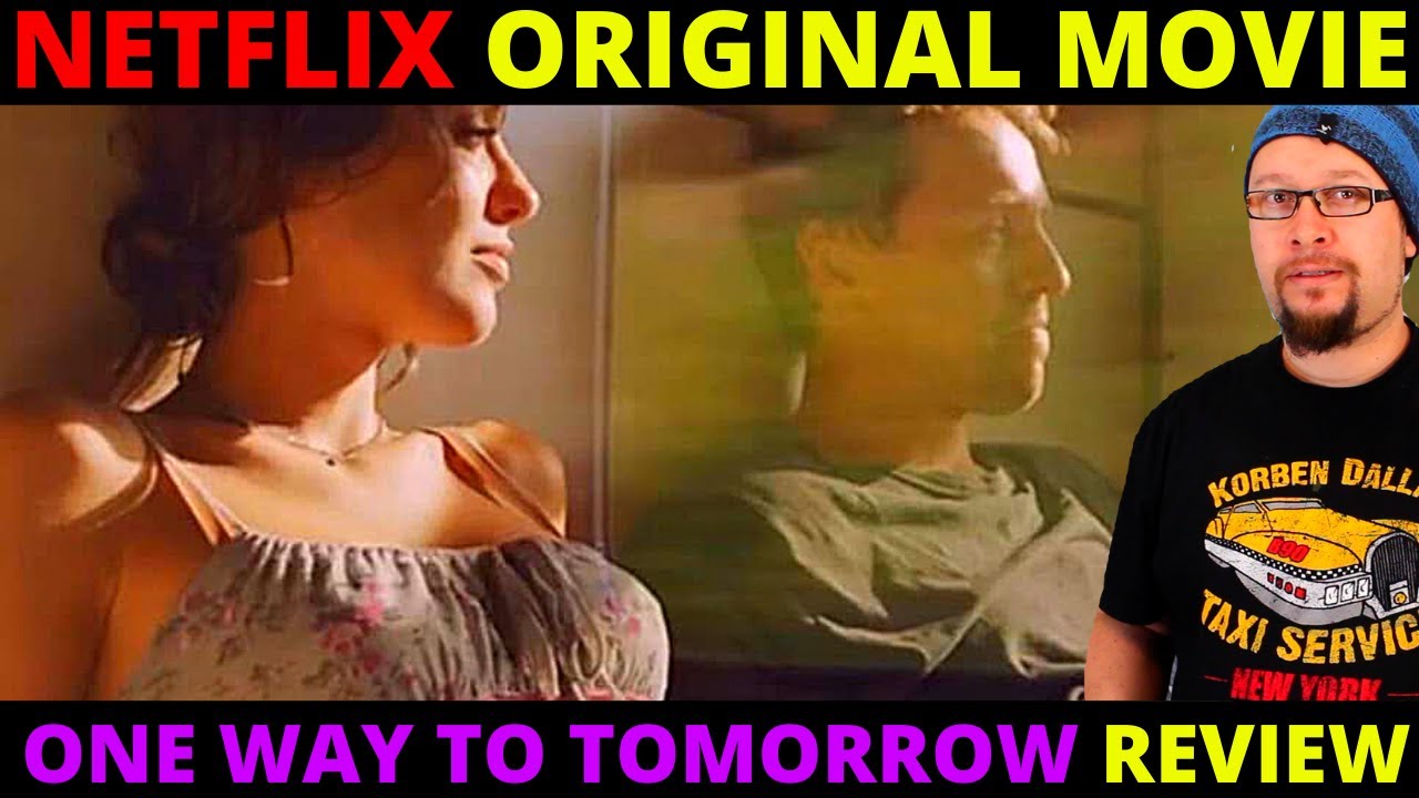 One Way To Tomorrow Netflix Movie Review Yarina Tek Bilet L Resmi Fragman L Sadece Netflix Te Youtube