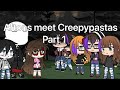 Aftons meet Creepypastas~Part 1~Gacha Life