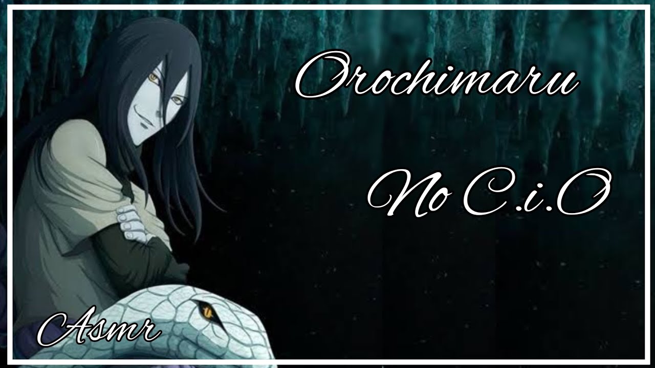 Asmr | Orochimaru C.I.O | PT - BR | Roleplay