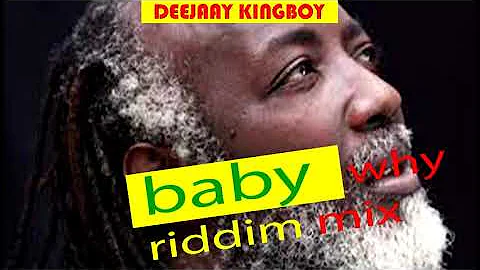 baby why riddim mix (Deejay kingboy)