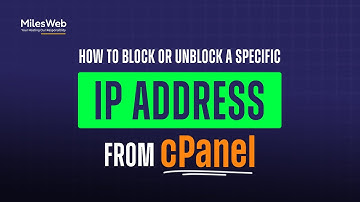 How to Block or Unblock a specific IP Address from cPanel? | MilesWeb